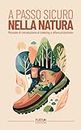 A passo sicuro nella natura: Manuale di introduzione al trekking e all’escursionismo (Italian Edition)