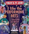 I Like the Performing Arts . . . What Jobs Are There?