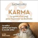Karma (Version française): Le Guide d'un yogi pour façonner sa destinée