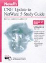 Novell's CNE Update to Netware 5 Study Guide By David James Clar