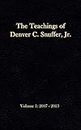 The Teachings of Denver C. Snuffer, Jr. Volume 1: 2007-2013: Reader's Edition Hardback, 6 x 9 in.