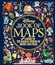 The Disney Book of Maps: A Guide to the Magical Worlds of Disney and Pixar