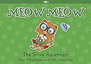 The Snow Adventure: High Mountains and Hot Chocolate (Meow Meow Book 14) (English Edition)