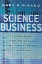 Science Business: The Promise, the Reality, and the Future of Biotech