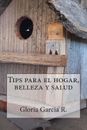 Tips para el hogar, belleza y salud by Gloria Garcia R. (Spanish) Paperback Book
