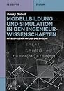 Modellbildung und Simulation in den Ingenieurwissenschaften: Mit Beispielen in MATLAB® und Simulink® (De Gruyter Studium) (German Edition)