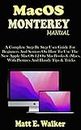 MacOS MONTEREY MANUAL: A Complete Step By Step User Guide For Beginners And Seniors On How To Use The New Apple MacOS 12 On MacBooks & iMacs. With Pictures ... (Tech And Mobile Devices Guides Book 5)