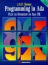 Programming in ADA: Plus an Overview of ADA 9X (International Computer Science Series)