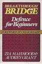 Breakthrough Bridge: Defence for Beginners, Mahmood, Zia & Grant, Audrey, Used; 