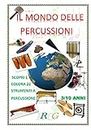 Il Mondo Delle Percussioni: alla scoperta delle percussioni 3/10 anni