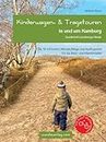 Kinderwagen- & Tragetouren in und um Hamburg: Sonderteil Lüneburger Heide. Die 50 schönsten (Wander)Wege und Ausflugsziele für das Baby- und Kleinkindalter