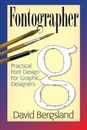 PRACTICAL FONT DESIGN FOR GRAPHIC DESIGNERS: FONTOGRAPHER By David Bergsland VG+