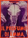 Il Profumo di Emma (Fuori Collana Vol. 28) (Italian Edition)