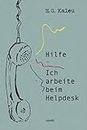 Hilfe, ich arbeite beim Helpdesk (German Edition)