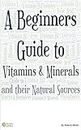 A Beginners Guide to Vitamins & Minerals and their Natural Sources