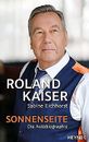Sonnenseite: Die Autobiographie von Kaiser, Roland | Buch | Zustand sehr gut