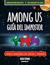 Among Us / Guia Del Impostor: ¡Consejos imprescindibles para impostores y tripulantes!