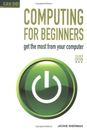 Computing for Beginners: Get the Most From Your Computer (Can Do! Computing for