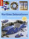 Maritime Dekorationen: Deko-Ideen für Haus und Garten... | Livre | état très bon