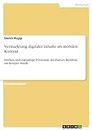 Vermarktung digitaler Inhalte im mobilen Kontext: Einfluss und zukünftige Potenziale des Faktors Mobilität am Beispiel Musik (German Edition)