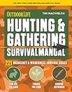 Hunting and Gathering Survival Manual: 221 Primitive and Wilderness Survival Skills (Outdoor Life)