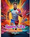 Sport Life Coloring Book for Lovers of Fitness, Sports and Outdoor Activities Creative Sport Scenes for Relaxation: Stunning and Charming Sport Scenes