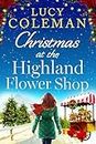 Christmas at the Highland Flower Shop: A perfect feel-good, small town heart-warming treat!