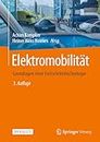 Elektromobilität: Grundlagen einer Fortschrittstechnologie (German Edition)