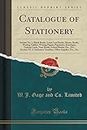 Catalogue of Stationery: Section No. 1, Blank Books, Loose Leaf Books, Memo. Books, Writing Tablets, Writing Papers, Papeteries, Envelopes, Visiting ... Stationers' Sundries, Office Supplies, Etc.,