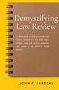 Demystifying Law Review: A short guide to help you make law review, succeed as a new staff editor, publish your law review comment, and secure a top editorial board position