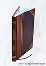 The Chartier magazine / edited by L. C. Spencer and S. C. Schwing. Volume v.1-2 (1908-09) incomplete 1909 [Leather Bound]