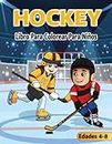 Hockey Libro Para Colorear Para Niños Edades 4-8: Sorprendentes Ilustraciones De Hockey Sobre Hielo Listas Para Colorear Para Enseñar a Tus Hijos ... Patines, Trofeos, Equipo Y Mucho Más.
