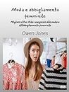 Moda e abbigliamento femminile: Migliora il tuo stile - Una guida per la moda e l`abbigliamento femminile (Italian Edition)