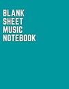 Blank Sheet Music Notebook: Turquoise Cover, Musicians Notebook 8.5 x 11, 110 Pages of 13 Staves