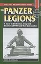 Panzer Legions: A Guide to the German Army Tank Divisions of World War II and Their Commanders (Stackpole Military History Series)