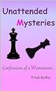 Unattended Mysteries: Confessions of a womanizer