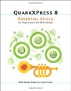 QuarkXPress 8: Essential Skills for Page Layout and Web Design B
