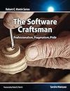 Software Craftsman, The: Professionalism, Pragmatism, Pride (Robert C. Martin Series)