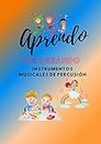 "APRENDO COLOREANDO": INSTRUMENTOS MUSICALES DE PERCUSIÓN (Spanish Edition)