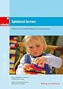 Fachbücher für die frühkindliche Bildung / Spielend lernen: Stärkung lernmethodischer Kompetenzen
