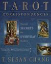 Tarot Correspondences: Ancient Secrets for Everyday Readers by T. Susan Chang (E