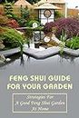 Feng Shui Guide For Your Garden: Strategies For A Good Feng Shui Garden At Home: Functional And Decorative Garden Buildings