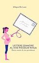 Lettere d'amore al mio piccolo ninja: Diario onesto di una gravidanza (Italian Edition)