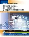 Circuito cerrado de televisión y seguridad electrónica 2.ª edición (CICLOS FORMATIVOS)