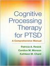 Cognitive Processing Therapy for PTSD : A Comprehensive Manual by Candice M....