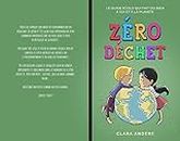 Zéro Déchet: Le guide écolo qui fait du bien à soi et à la planète (French Edition)