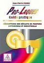 Pro-Laques guide pratique: Résolutions des défauts de peinture automobiles et industrielles (1995)