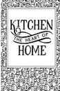 Kitchen The Heart Of Home: Personalized Blank Food Recipe Cookbook Journal for Women to Write in, with Different Funny and Sweet Phrases to Inspire ... Meal planner for all your unique cuisine.