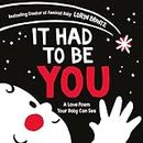 It Had to Be You: A High Contrast Book for Newborns