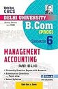 Management Accounting for B.Com Prog Semester 6 for Delhi University by Shiv Das